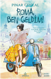 Roma, Ben Geldim! (Ciltli) - Pınar Gencal