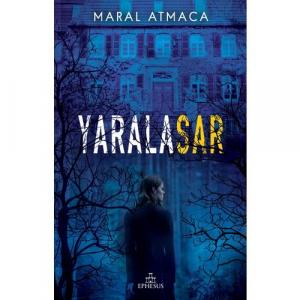 Yaralasar (Ciltsiz) - Maral Atmaca