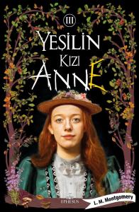 YEŞİLİN KIZI ANNE - 3, CİLTSİZ YEŞİLİN KIZI ANNE - 3, CİLTSİZ