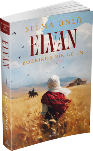 ELVAN: BOZKIRDA BİR GELİN – CİLTSİZ