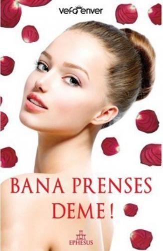 BANA PRENSES DEME!, CİLTSİZ
