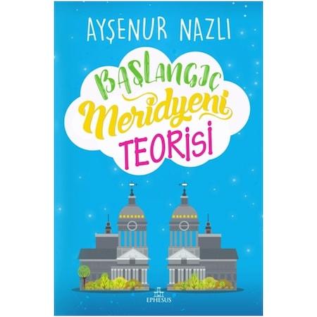 Başlangıç Meridyeni Teorisi (Ciltli) Ayşenur Nazlı