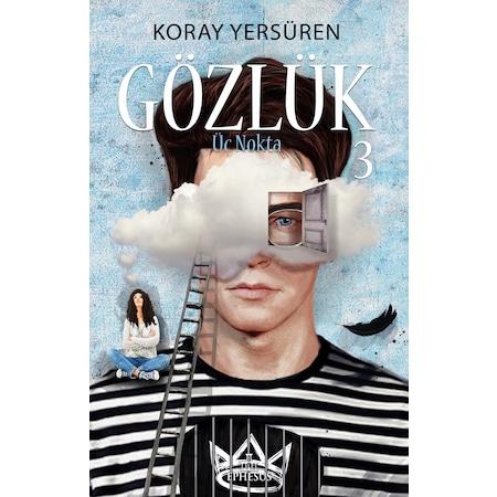 Gözlük #3 Üç Nokta (Ciltli) - Koray Yersüren