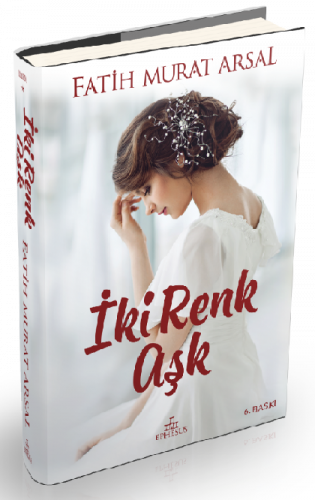 İki Renk Aşk (Ciltli) - Fatih Murat Arsal