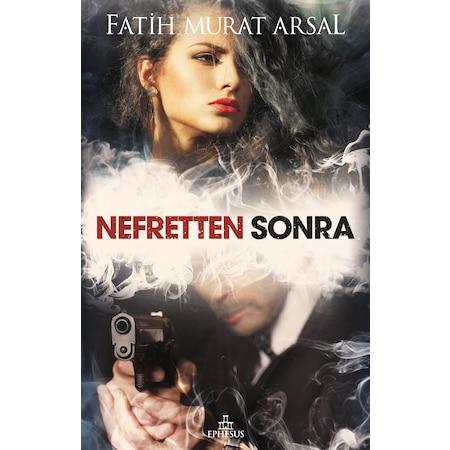 Nefretten Sonra (Ciltsiz) Fatih Murat Arsal