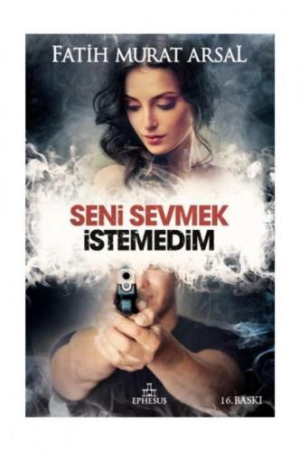 Seni Sevmek İstemedim (Ciltli) - Fatih Murat Arsal