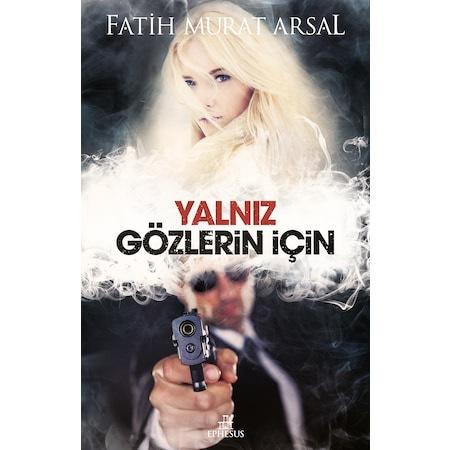 Yalnız Gözlerin İçin (Ciltsiz) Fatih Murat Arsal